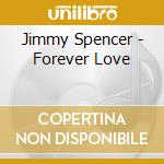 Jimmy Spencer - Forever Love cd