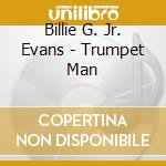 Billie G. Jr. Evans - Trumpet Man