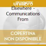 Elsewhere - Communications From cd