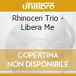 Rhinoceri Trio - Libera Me cd