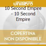 10 Second Empire - 10 Second Empire cd