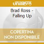 Brad Ross - Falling Up cd musicale di Brad Ross