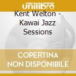 Kent Welton - Kawai Jazz Sessions cd