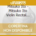 Mitsuko Ito - Mitsuko Ito Violin Recital 2010 Live