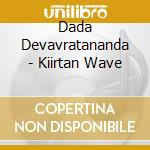 Dada Devavratananda - Kiirtan Wave cd musicale di Dada Devavratananda