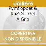 Rymflopoet & Ruz2G - Get A Grip cd