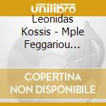 Leonidas Kossis - Mple Feggariou Kataigida cd musicale di Leonidas Kossis