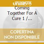 Coming Together For A Cure 1 / Various - Coming Together For A Cure 1 / Various cd