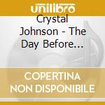 Crystal Johnson - The Day Before Heaven cd