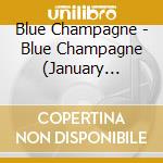 Blue Champagne - Blue Champagne (January Collection) cd