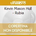 Kevin Mason Hull - Rubia cd