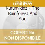 Kurumikidz - The Rainforest And You cd