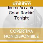 Jimmi Accardi - Good Rockin' Tonight cd