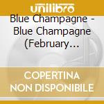 Blue Champagne - Blue Champagne (February Collection) cd