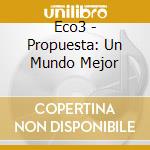 Eco3 - Propuesta: Un Mundo Mejor cd