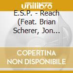 E.S.P. - Reach (Feat. Brian Scherer, Jon Heard, John Magnante, Matthew Vacanti & Karl Sterling) cd