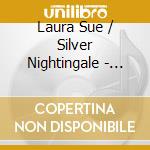 Laura Sue / Silver Nightingale - Sarabande - Solo Flute Meditations cd musicale di Laura Sue, The Silver Nightingale