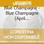 Blue Champagne - Blue Champagne (April Collection) cd