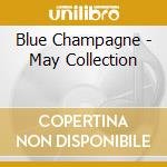 Blue Champagne - May Collection cd