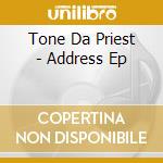 Tone Da Priest - Address Ep cd