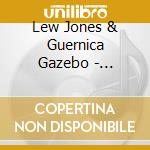 Lew Jones & Guernica Gazebo - Ecstatic Cahoots cd
