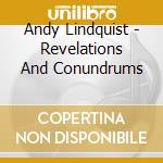 Andy Lindquist - Revelations And Conundrums cd