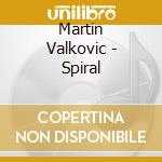 Martin Valkovic - Spiral cd