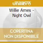 Willie Ames - Night Owl cd