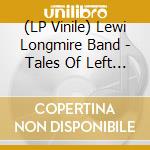 (LP Vinile) Lewi Longmire Band - Tales Of Left Coast Roasters cd