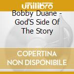 Bobby Duane - God'S Side Of The Story cd