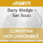 Barry Wedgle - San Souci cd musicale di Barry Wedgle
