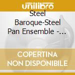 Steel Baroque-Steel Pan Ensemble - Steel Baroque On Vacation cd