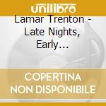 Lamar Trenton - Late Nights, Early Mornings, Vol. 1 cd