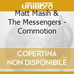 Matt Masih & The Messengers - Commotion cd