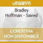 Bradley Hoffman - Saved cd
