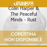 Colin Harper & The Peaceful Minds - Rust cd