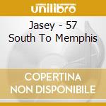 Jasey - 57 South To Memphis cd