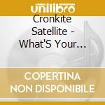 Cronkite Satellite - What'S Your Hurry?