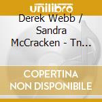 Derek Webb / Sandra McCracken - Tn Ep cd