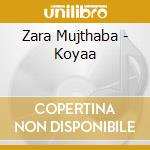 Zara Mujthaba - Koyaa cd
