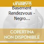 Basement Rendezvous - Negro Spiritual Ep cd