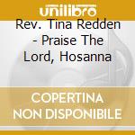 Rev. Tina Redden - Praise The Lord, Hosanna cd