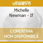 Michelle Newman - If cd musicale di Michelle Newman