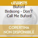 Bluford Birdsong - Don'T Call Me Buford cd