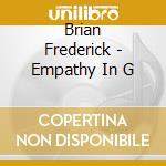 Brian Frederick - Empathy In G cd