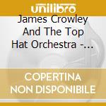 James Crowley And The Top Hat Orchestra - Inspire cd musicale di James Crowley And The Top Hat Orchestra