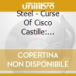 Steel - Curse Of Cisco Castille: Banned In Hollywood cd