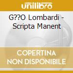 G??O Lombardi - Scripta Manent cd