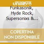 Funkasonik, Hyde Rock, Supersonixs & Fas - Funkasonik cd