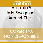 Australia'S Jolly Swagman - Around The Campfire With The Jolly Swagman cd